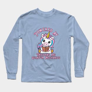 Powered by Unicorns and Quantum Mechanics Long Sleeve T-Shirt